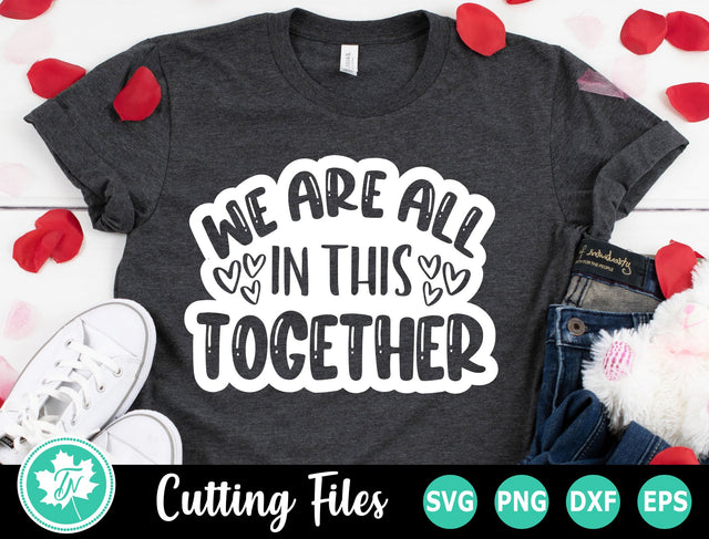 Valentine SVG | Quarantine SVG | We are in This Together SVG TrueNorthImagesCA 