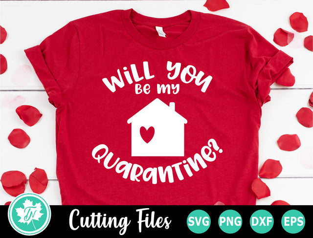 Valentine SVG | Quarantine SVG | Will You Be my Quarantine 2 SVG TrueNorthImagesCA 