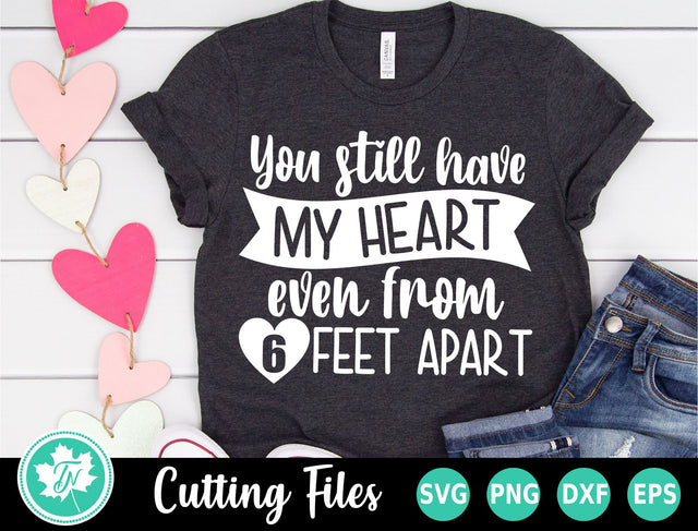 Valentine SVG | Quarantine SVG | You Still Have My Heart SVG TrueNorthImagesCA 