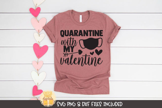 Valentine SVG | Quarantine With My Valentine SVG Cheese Toast Digitals 