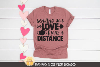 Valentine SVG | Sending You Love From A Distance SVG Cheese Toast Digitals 