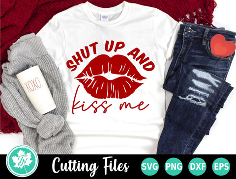 Valentine SVG | Shut Up and Kiss Me SVG TrueNorthImagesCA 