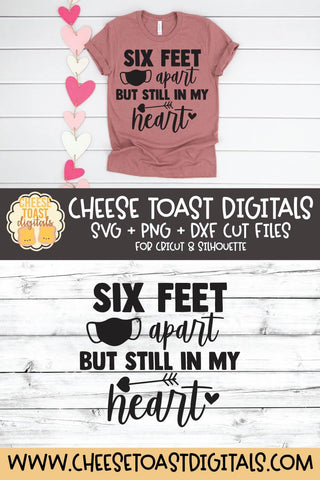 Valentine SVG | Six Feet Apart But Still In My Heart SVG Cheese Toast Digitals 
