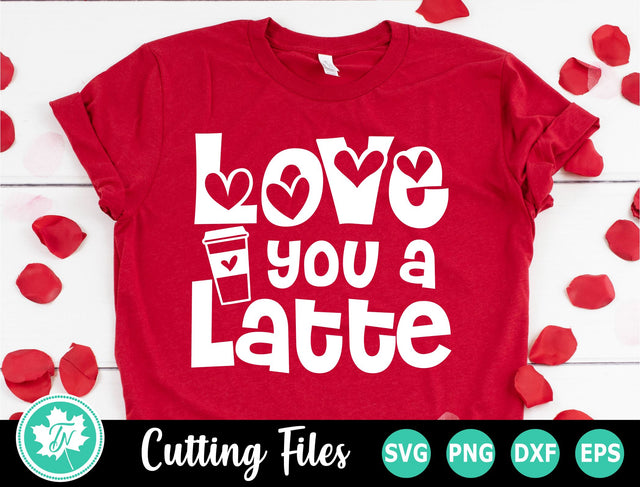 Valentine SVG | Valentines Day SVG | Love You a Latte SVG TrueNorthImagesCA 