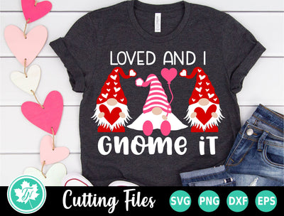 Valentine SVG | Valentines Day SVG | Loved and I Gnome It SVG TrueNorthImagesCA 