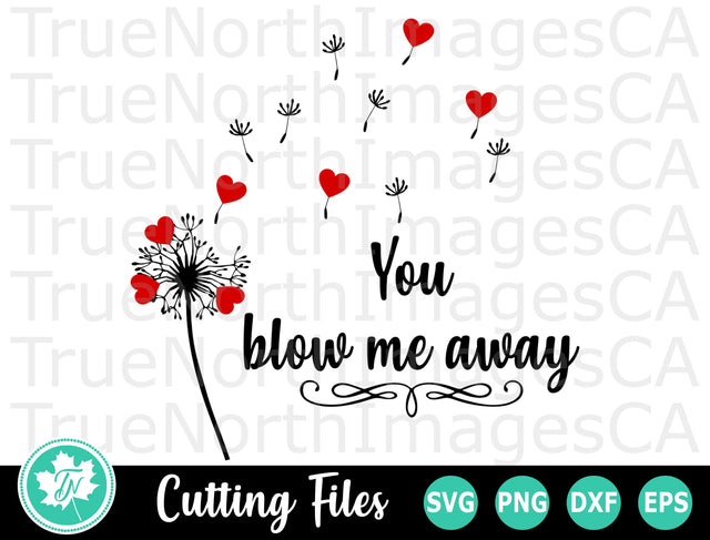 Valentine SVG | Valentines Day SVG | You Blow Me Away SVG TrueNorthImagesCA 