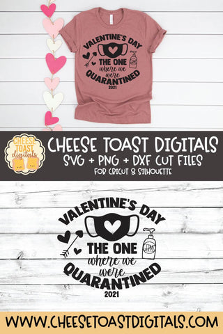 Valentine SVG | Valentine's Day The One Where We Were Quarantined SVG Cheese Toast Digitals 