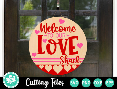 Valentine SVG | Welcome to our Love Shack Sign SVG TrueNorthImagesCA 
