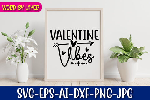 Valentine Vibes SVG cut File SVG Blessedprint 