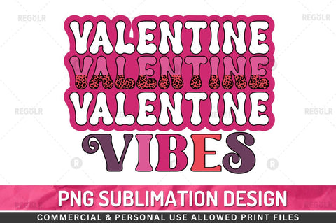 Valentine vibes SVG Sublimation Regulrcrative 