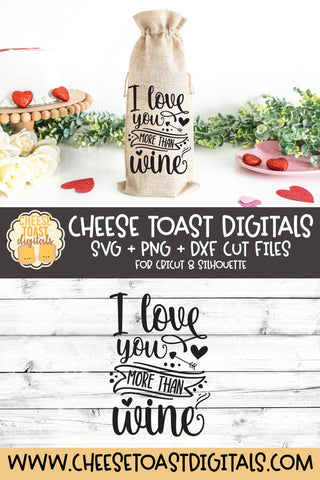 Valentine Wine Bag SVG | I Love You More Than Wine SVG Cheese Toast Digitals 
