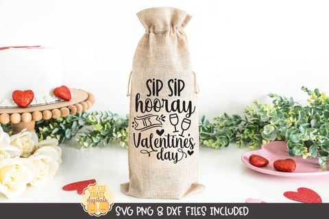 Valentine Wine Bag SVG | Sip Sip Hooray It's Valentine's Day SVG Cheese Toast Digitals 