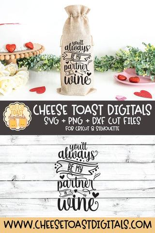 Valentine Wine Bag SVG | You'll Always Be My Partner In Wine SVG Cheese Toast Digitals 