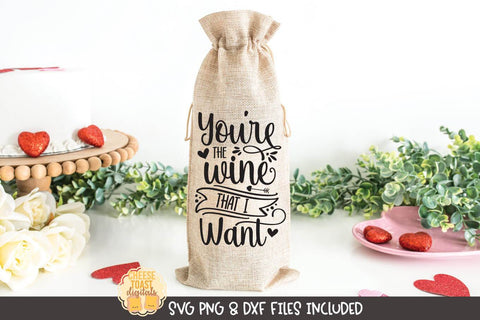 Valentine Wine Bag SVG | You're The Wine That I Want SVG Cheese Toast Digitals 