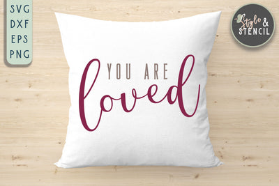 Valentine You are Loved SVG - PNG, DXF, EPS, SVG, Cut File SVG Style and Stencil 