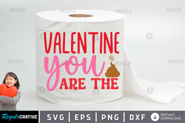 Valentine you are the SVG SVG Regulrcrative 