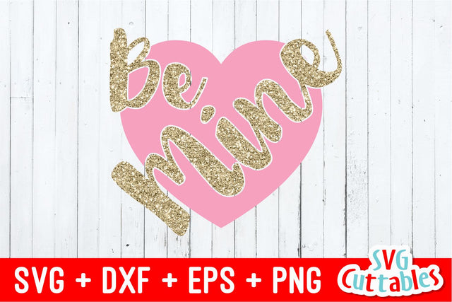 Valentine's Day Be Mine SVG Svg Cuttables 
