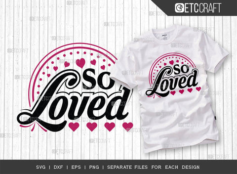 Valentine's Day Bundle Vol-02 | So Loved Svg | Valentine Cutie Svg | Mister Valentine Svg | Happy Love Day Svg | Valentine's Day Quote Design SVG ETC Craft 