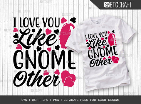 Valentine's Day Bundle Vol-16 | Cupid Is Stupid Svg | Cuter Than Cupid Svg | Loved And Blessed Svg | Love The Gnome You're With Svg | Valentine's Day Quote Design SVG ETC Craft 