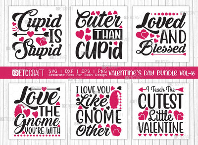 Valentine's Day Bundle Vol-16 | Cupid Is Stupid Svg | Cuter Than Cupid Svg | Loved And Blessed Svg | Love The Gnome You're With Svg | Valentine's Day Quote Design SVG ETC Craft 