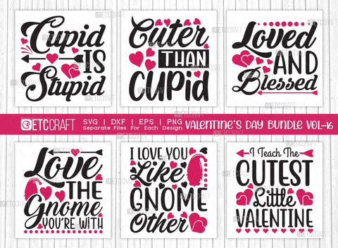 Valentine's Day Bundle Vol-16 | Cupid Is Stupid Svg | Cuter Than Cupid Svg | Loved And Blessed Svg | Love The Gnome You're With Svg | Valentine's Day Quote Design SVG ETC Craft 