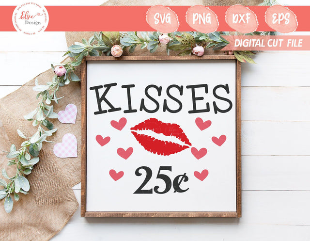 Valentine's Day - Kisses 25 Cents - SVG, PNG, DXF, EPS SVG Elsie Loves Design 