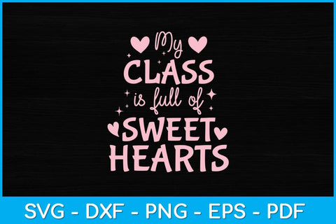 Valentine's Day My Class Full Of Sweethearts Svg Design SVG artprintfile 