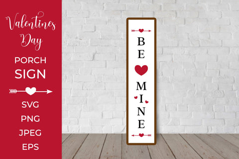 Valentines Day Porch Sign. Be Mine Vertical Front Sign SVG LaBelezoka 