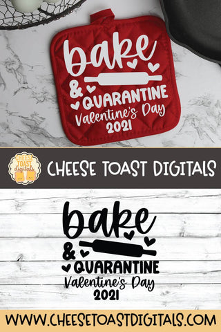 Valentine's Day Pot Holder SVG | Bake & Quarantine Valentine's Day 2021 SVG Cheese Toast Digitals 