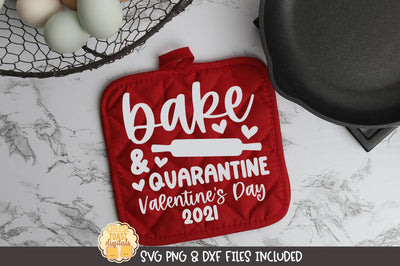 Valentine's Day Pot Holder SVG | Bake & Quarantine Valentine's Day 2021 SVG Cheese Toast Digitals 