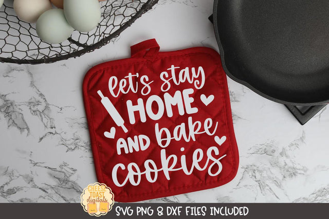 Valentine's Day Pot Holder SVG | Let's Stay Home & Bake Cookies SVG Cheese Toast Digitals 