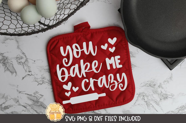 Valentine's Day Pot Holder SVG | You Bake Me Crazy SVG Cheese Toast Digitals 