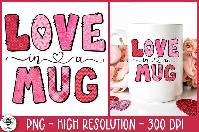 Valentine's Day Sublimation Design | Love In A Mug PNG Sublimation B Renee Design 