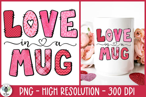 Valentine's Day Sublimation Design | Love In A Mug PNG Sublimation B Renee Design 