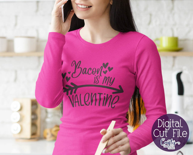 Valentine's Day SVG - Bacon Is My Valentine Svg - Shirt Design SVG Crafty Mama Studios 