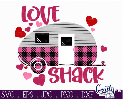 Valentine's Day SVG - Camper Svg - Love Shack Svg - Camping Svg SVG Crafty Mama Studios 