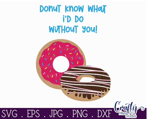 Valentine's Day Svg - Food Pun Svg - Donut Know What I'd Do SVG Crafty Mama Studios 