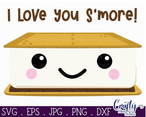 Valentine's Day Svg - Food Pun Svg - I Love You S'more Svg SVG Crafty Mama Studios 