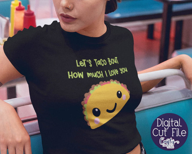 Valentine's Day Svg - Food Pun Svg - Let's Taco Bout How Much I Love You SVG Crafty Mama Studios 