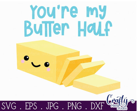 Valentine's Day Svg - Food Pun Svg - You're My Butter Half Svg SVG Crafty Mama Studios 