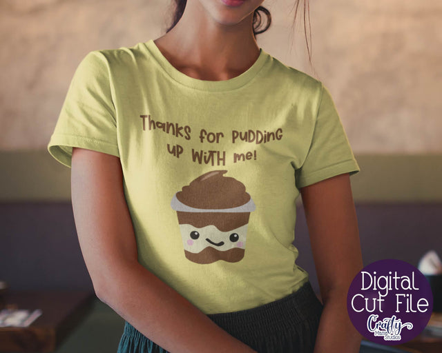 Valentine's Day Svg - Food Pun - Thanks For Pudding Up With Me SVG Crafty Mama Studios 