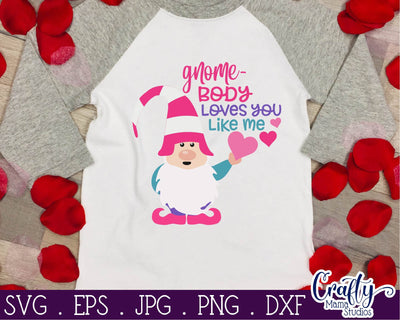Valentine's Day SVG - Gnome Body Loves You Like Me SVG Crafty Mama Studios 