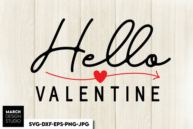 Valentines Day SVG, Hello Valentine SVG, Valentines SVG, Happy Valentines Day SVG, Heart SVG SVG March Design Studio 