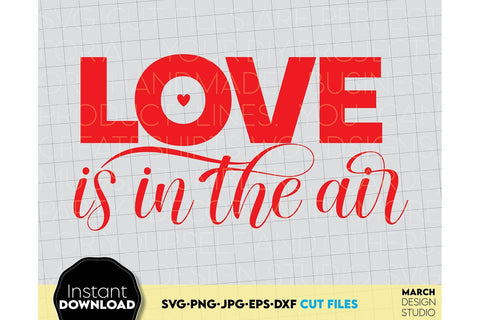 Valentines Day SVG Love Is In The Air SVG, Be My Valentine SVG, Cupid Attack SVG SVG March Design Studio 
