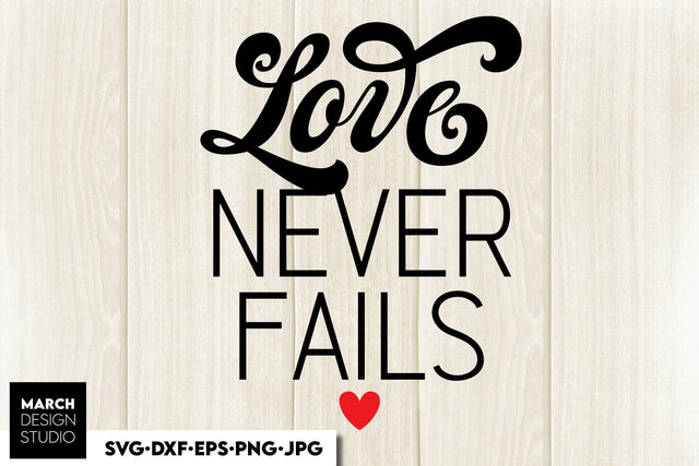 Valentines Day SVG, Love Never Fails SVG, Be My Valentine SVG, One Sweet Valentine SVG SVG March Design Studio 