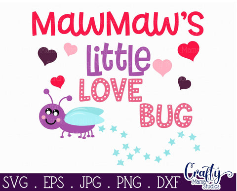 Valentine's Day SVG - Maw Maw Svg - Grandma Svg - MawMaw's Little Love Bug SVG Crafty Mama Studios 