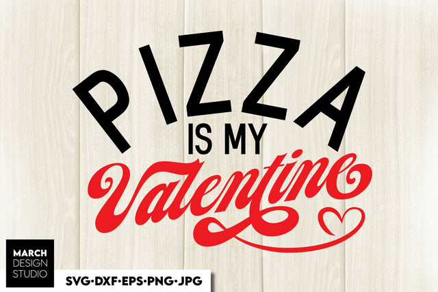 Valentines Day SVG, Pizza Is My Valentine SVG, Be My Valentine SVG, One Sweet Valentine SVG SVG March Design Studio 