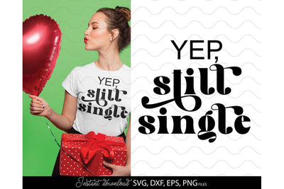 Valentines Day SVG, Still Single SVG, Valentines SVG, Happy Valentines Day SVG, Heart SVG SVG March Design Studio 