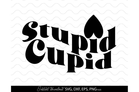 Valentines Day SVG, Stupid Cupid SVG, Anti Valentines SVG, Happy Valentines Day SVG, Love SVG SVG March Design Studio 