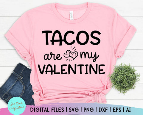 Valentine's Day Svg, Tacos Are My Valentine Svg, Valentines Svg SVG She Shed Craft Store 